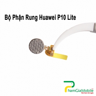 Thay Thế Sửa Huawei P10 Lite Mất Rung, Liệt Rung Lấy liền